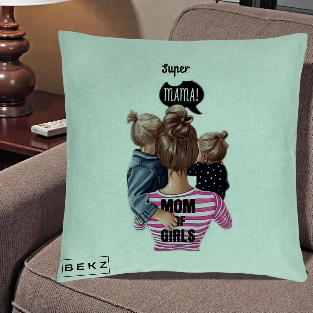Cadou pentru Mama - Perna Personalizata Super Mama Mom of Girls, 40x40 cm, Verde Menta, Husa Detasabila, Perna Inclusa, BEKZ®