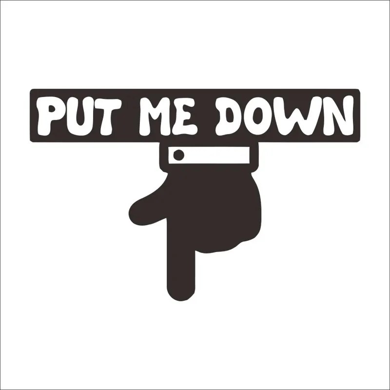 Sticker decorativ Put me down 16x25 cm