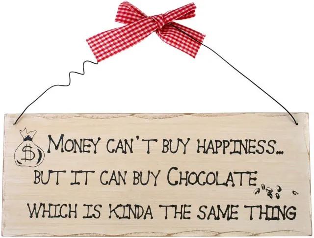 Placuta decorativa lemn Banii nu iti aduc fericirea dar cumpara ciocolata
