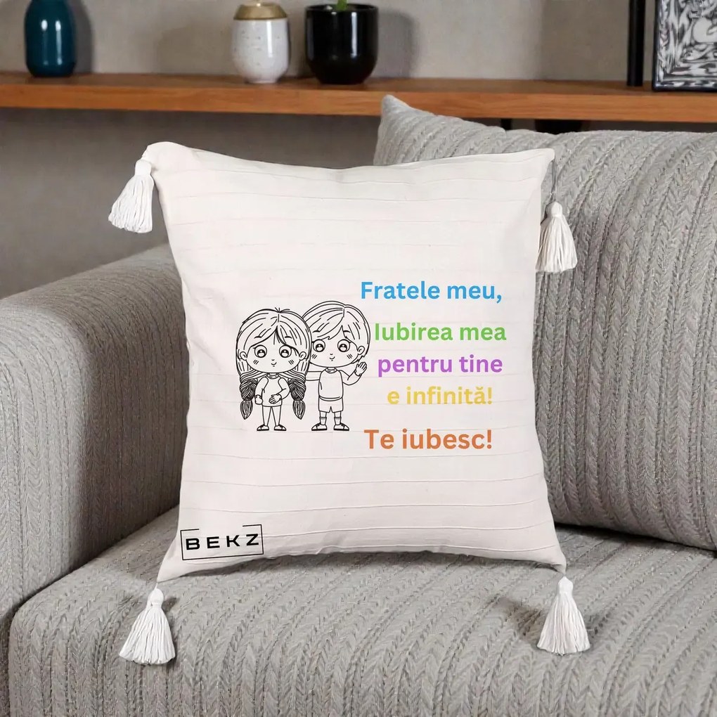 Cadou pentru Frate - Perna Personalizata Fratele Meu Te Iubesc Copii Anime Colorat, 40x40 cm, Bej cu Franjuri, Husa Detasabila, Perna Inclusa, BEKZ®