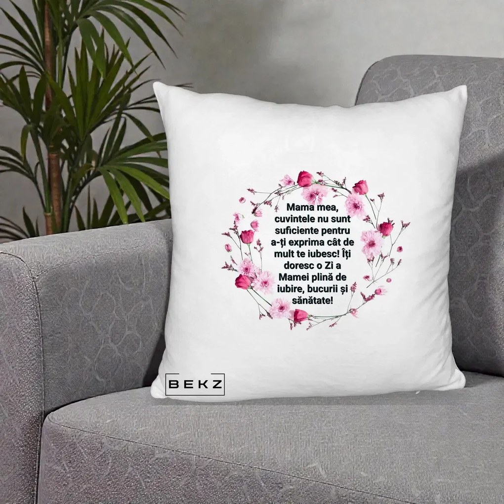 Cadou pentru Mama - Perna Personalizata Mama Mea Mesaj Floral, 40x40 cm, Alb Pufos, Husa Detasabila, Perna Inclusa, BEKZ®