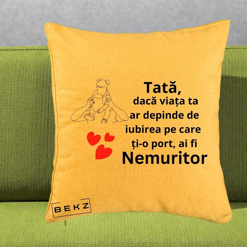 Cadou pentru Tata - Perna Personalizata Tata Nemuritor Mesaj, 40x40 cm, Galben, Husa Detasabila, Perna Inclusa, BEKZ®