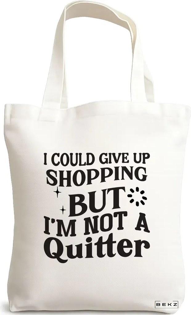 Sacosa de Panza pentru Cumparaturi, Geanta Tote, model Not a quitter, 38x34.5 cm, Alba, BEKZ®