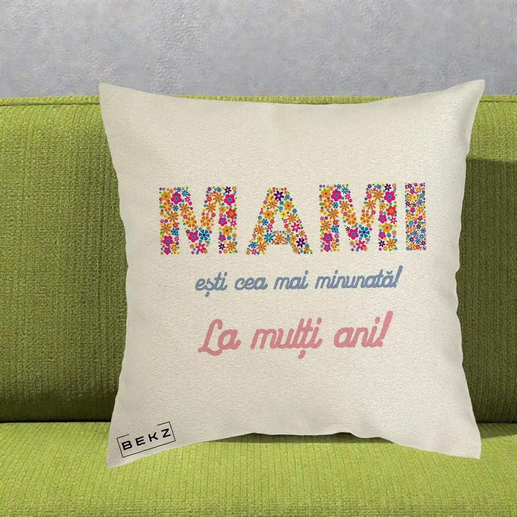 Cadou pentru Mama - Perna Personalizata Mami Esti Cea mai Minunata La Multi Ani cu Litere Florale, 40x40 cm, Ecru, Husa Detasabila, Perna Inclusa, BEKZ®