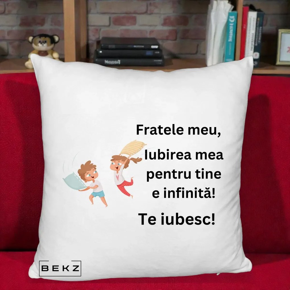 Cadou pentru Frate - Perna Personalizata Fratele Meu Te Iubesc Copii Batalie Perne, 40x40 cm, Alb Pufos, Husa Detasabila, Perna Inclusa, BEKZ®