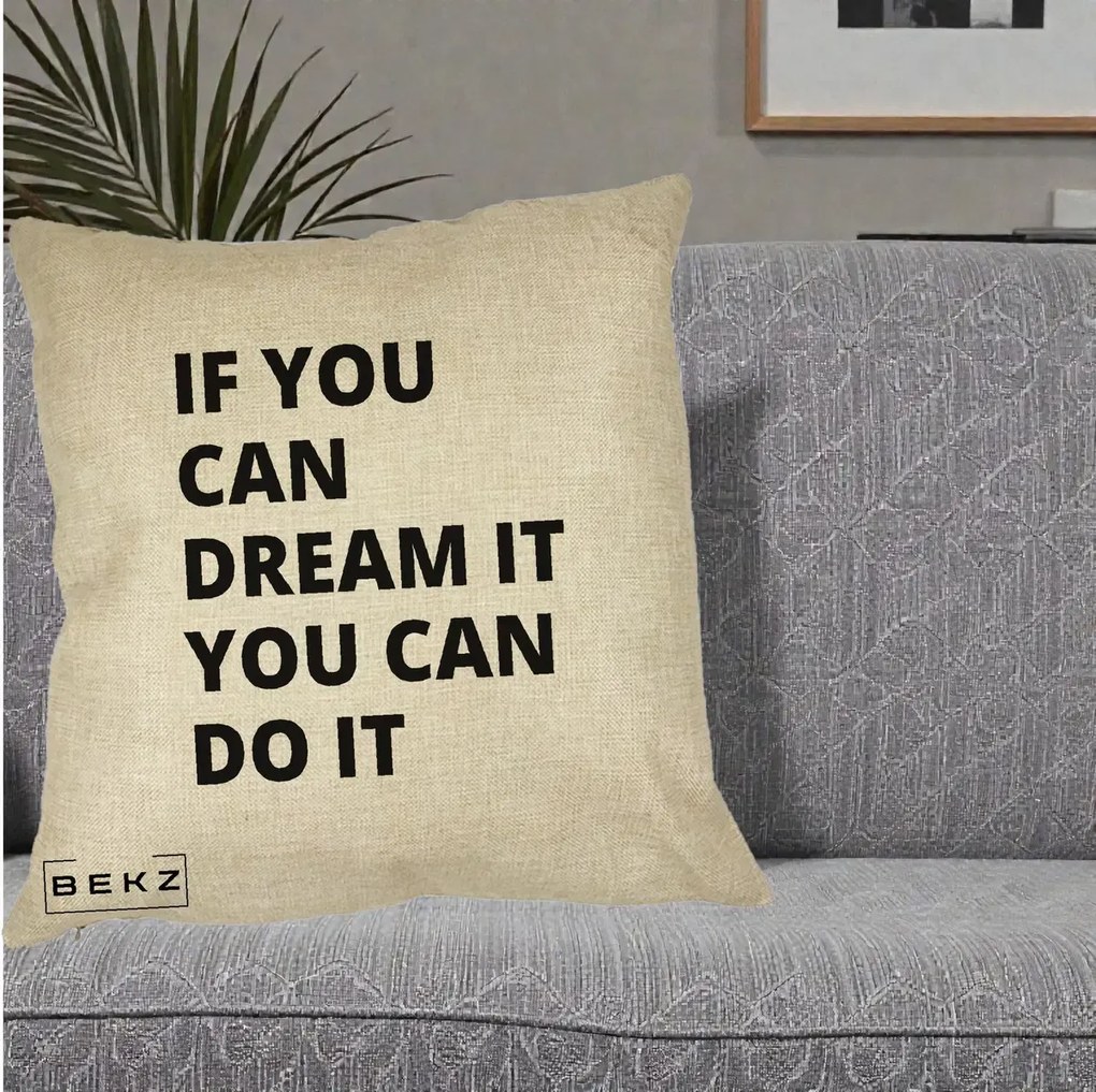 Perna Decorativa If You Can Dream It, 40x40 cm, Crem, Husa Detasabila, Perna Inclusa, BEKZ®