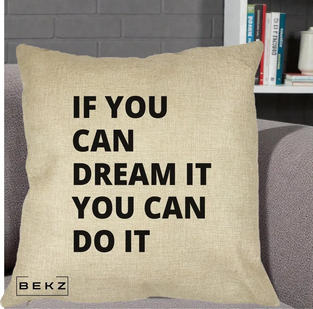Perna Decorativa If You Can Dream It, 40x40 cm, Crem, Husa Detasabila, Perna Inclusa, BEKZ®