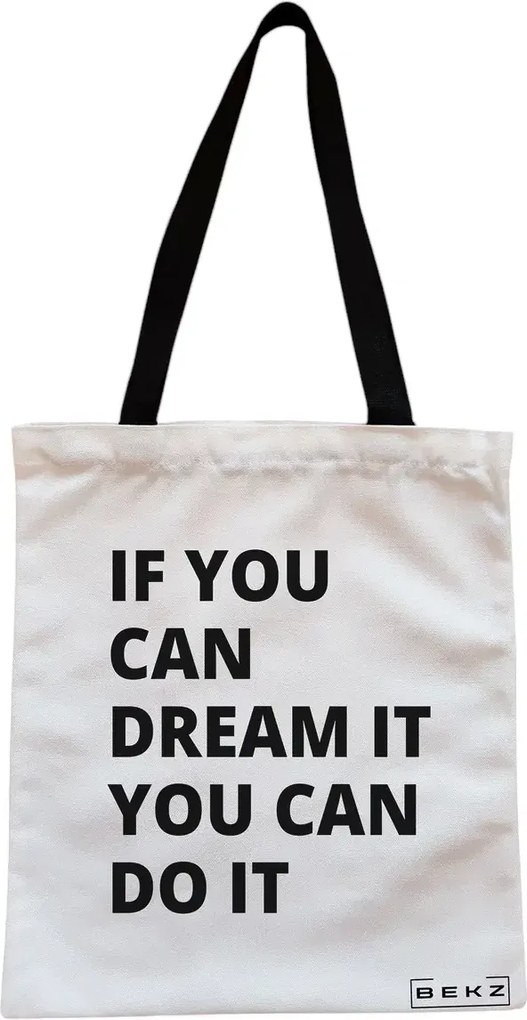 Sacosa de Panza pentru Cumparaturi, Geanta Tote, model If you can dream it you can do it, Cu fermoar, 38x34.5 cm, Alba, BEKZ®