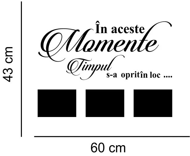 Sticker perete personalizat In aceste momente (3 rame foto)