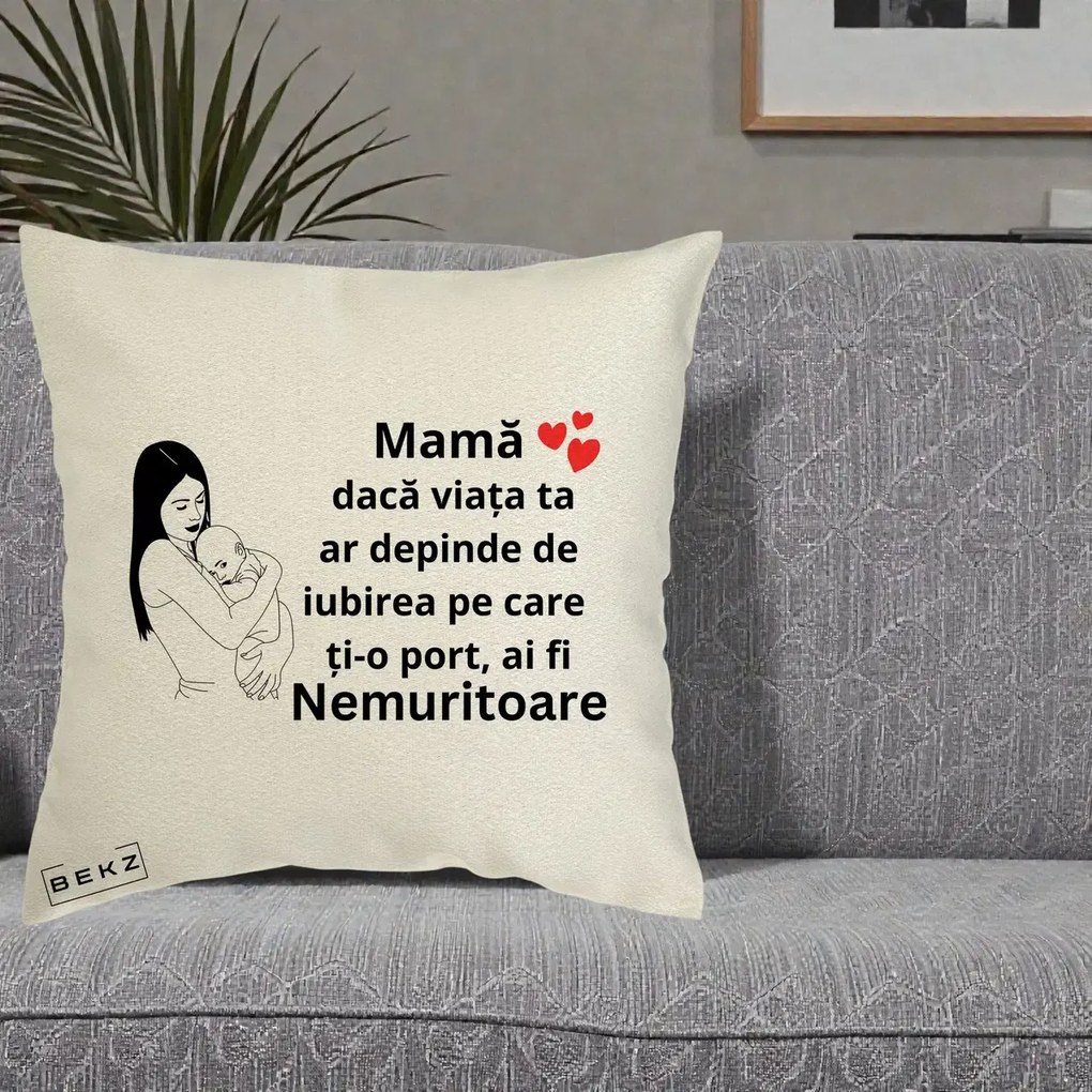 Cadou pentru Mama - Perna Personalizata Mama Nemuritoare Linie, 40x40 cm, Ecru, Husa Detasabila, Perna Inclusa, BEKZ®