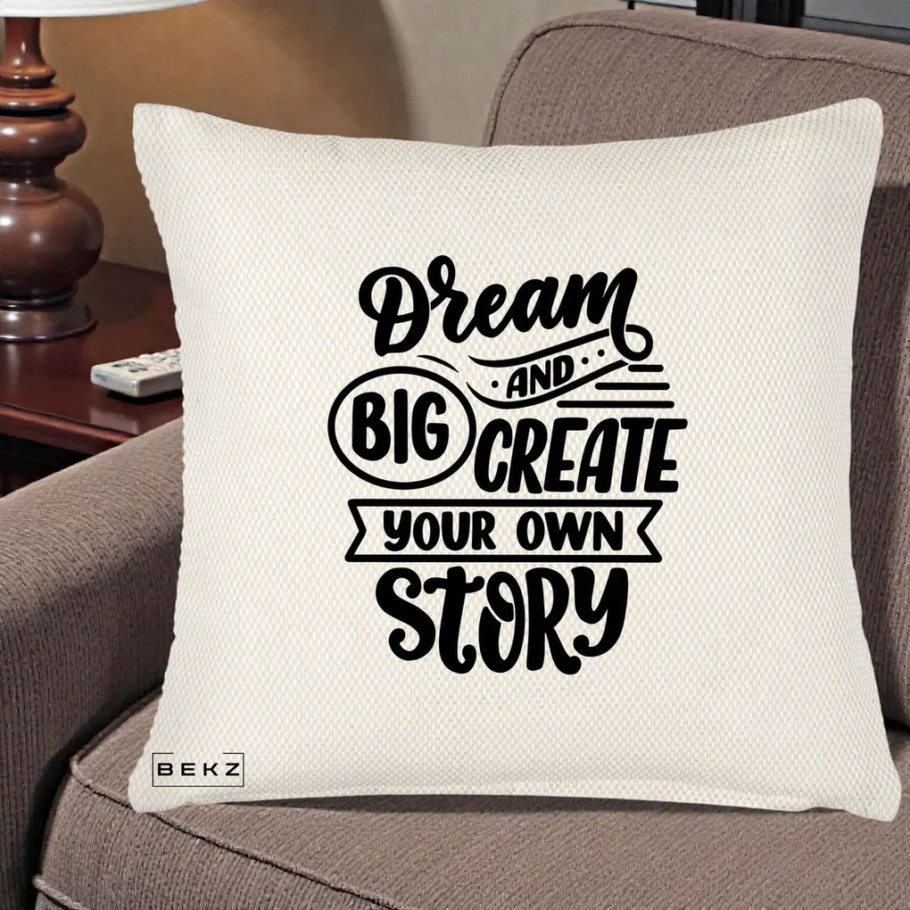 Perna Decorativa Dream Big Create Your Story, 40x40 cm, Crem Reliefat, Husa Detasabila, Perna Inclusa, BEKZ®