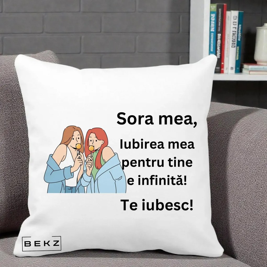 Cadou pentru Sora - Perna Personalizata Sora Mea Te Iubesc Doua Fete cu Acadele, 40x40 cm, Alba Mata, Husa Detasabila, Perna Inclusa, BEKZ®