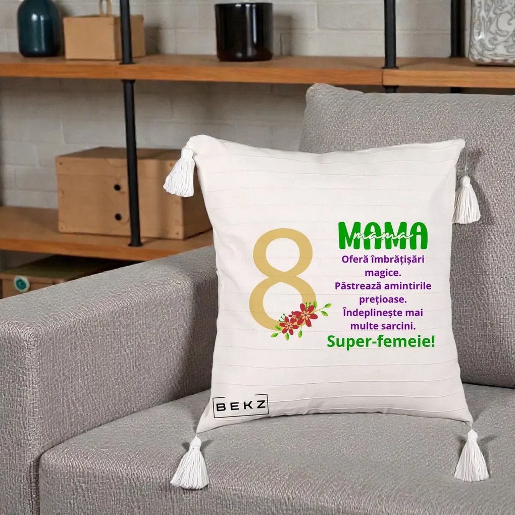 Cadou pentru Mama - Perna Personalizata Mama Super-Femeie cu Cifra 8 si Flori 8 Martie, 40x40 cm, Bej cu Franjuri, Husa Detasabila, Perna Inclusa, BEKZ®