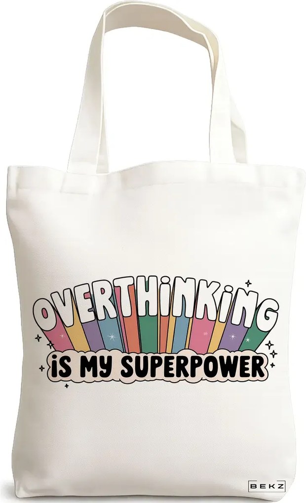 Sacosa de Panza pentru Cumparaturi, Geanta Tote, model Overthinking is my superpower 38 x 34.5 cm, Alba, BEKZ®