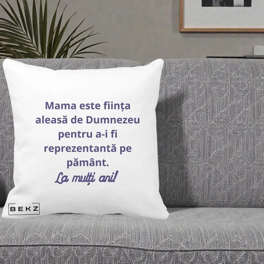 Cadou pentru Mama - Perna Personalizata Mama Este Fiinta Aleasa de Dumnezeu La Multi Ani, 40x40 cm, Alba Mata, Husa Detasabila, Perna Inclusa, BEKZ®