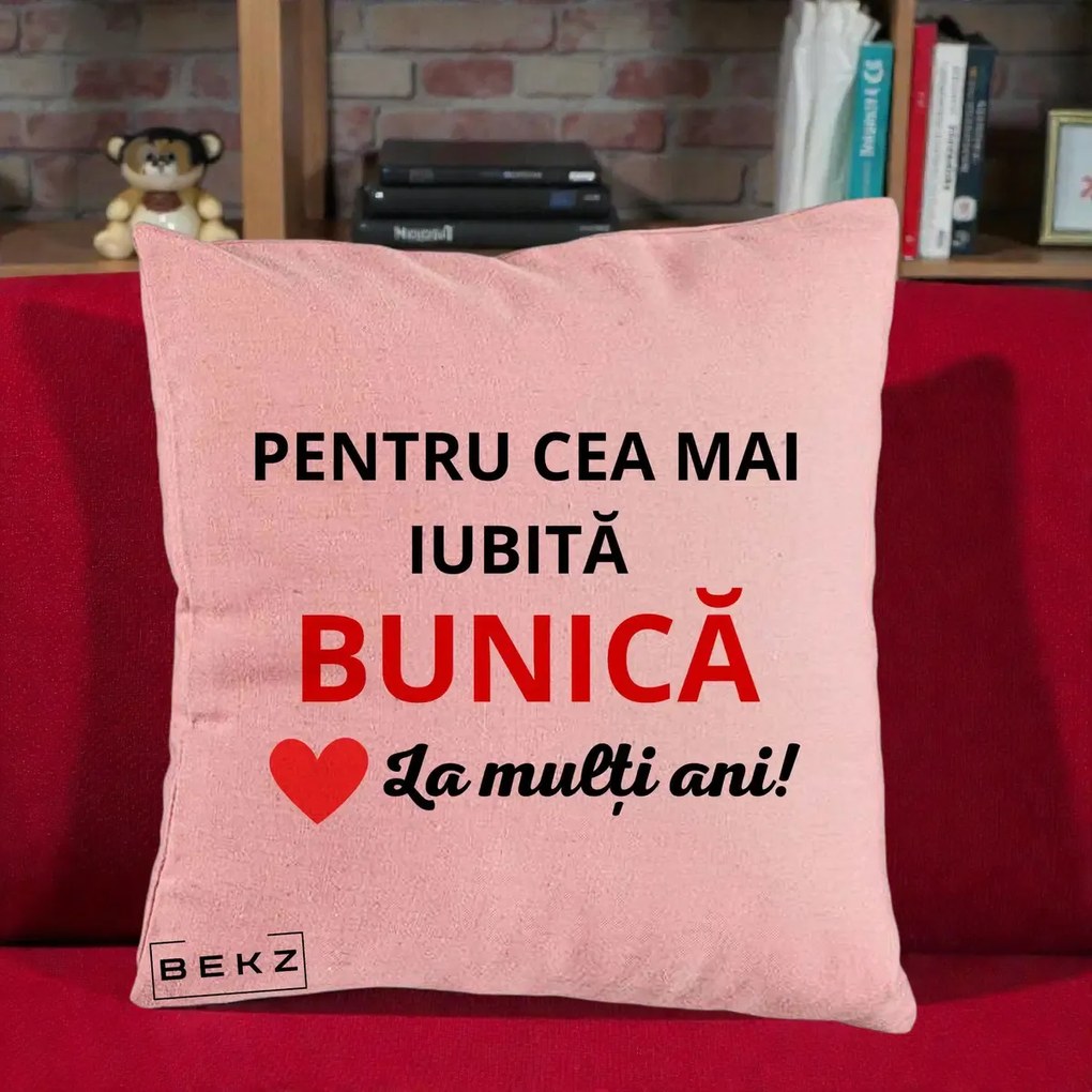 Cadou pentru Bunica - Perna Personalizata Pentru Cea Mai Iubita Bunica La Multi Ani Rosu, 40x40 cm, Roz, Husa Detasabila, Perna Inclusa, BEKZ®