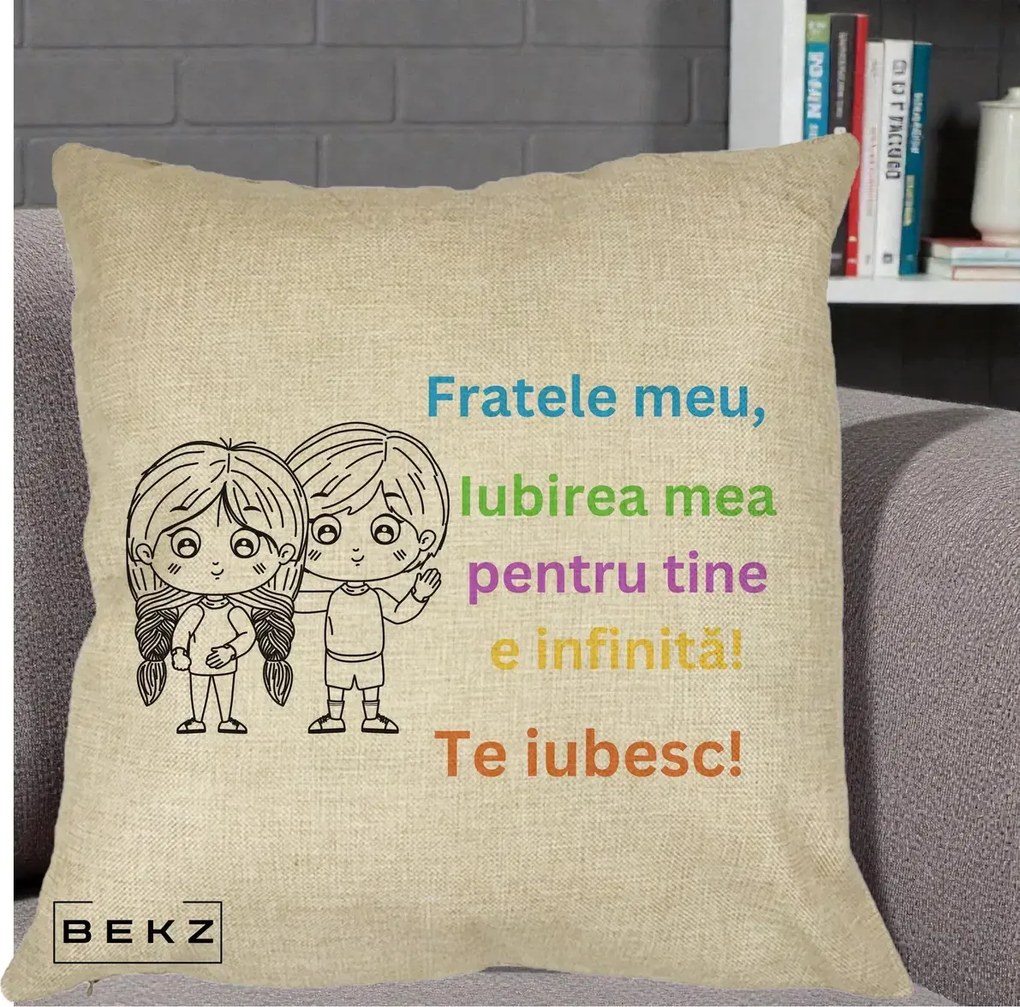 Cadou pentru Frate - Perna Personalizata Fratele Meu Te Iubesc Copii Anime Colorat, 40x40 cm, Crem, Husa Detasabila, Perna Inclusa, BEKZ®