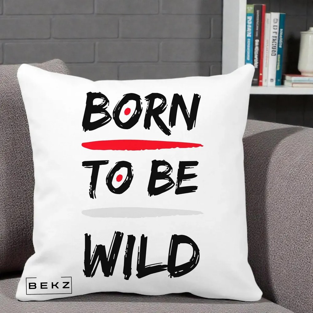 Perna Decorativa Born To Be Wild, 40x40 cm, Alba Mata, Husa Detasabila, Perna Inclusa, BEKZ®