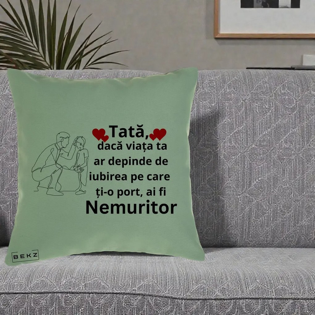 Cadou pentru Tata - Perna Personalizata Tata Nemuritor cu Inimi Rosii, 40x40 cm, Verde, Husa Detasabila, Perna Inclusa, BEKZ®