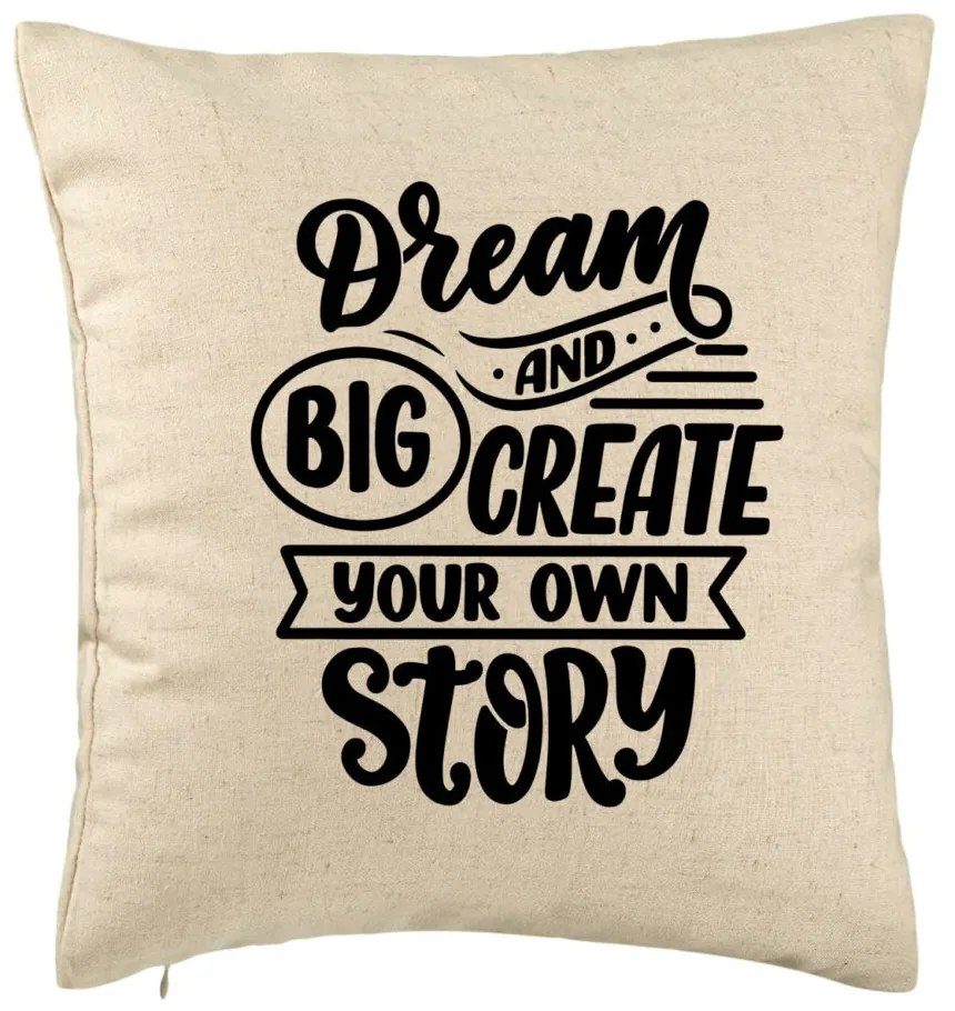 Perna Decorativa, Model Dream Big and Create Your Own Story, 40x40 cm, Bej, Husa Detasabila, Burduf