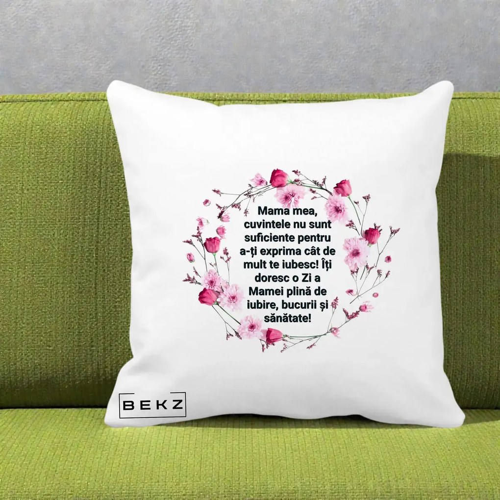 Cadou pentru Mama - Perna Personalizata Mama Mea Mesaj Floral, 40x40 cm, Alba Mata, Husa Detasabila, Perna Inclusa, BEKZ®