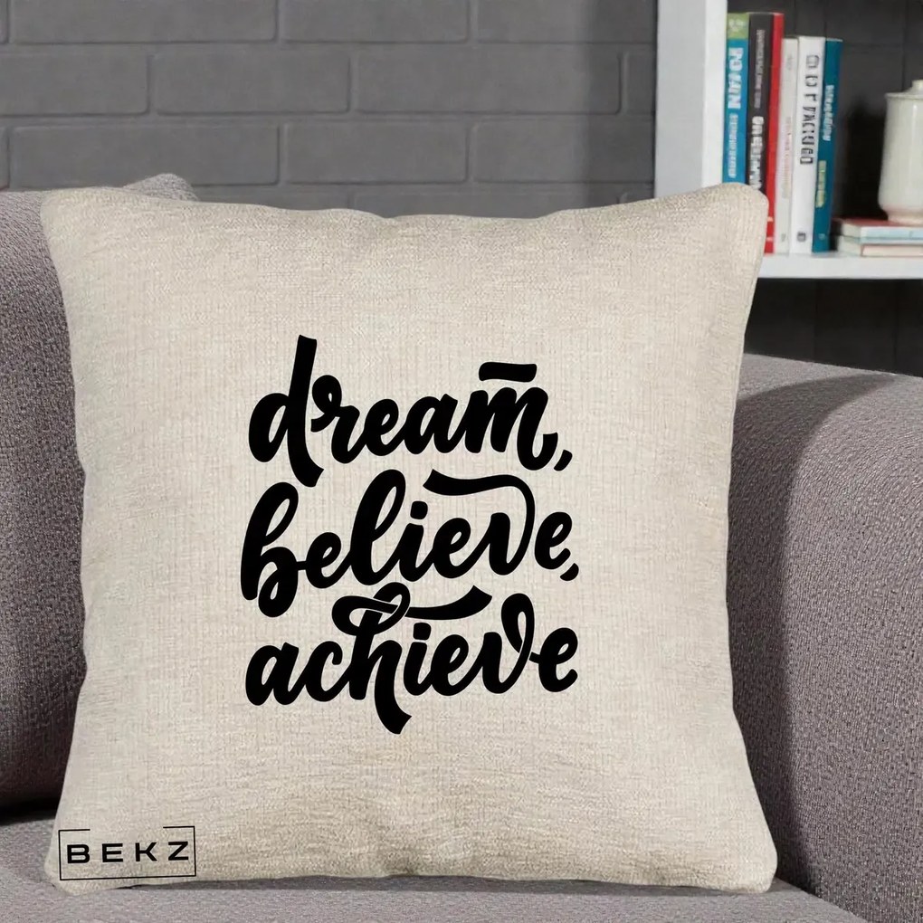 Perna Decorativa Dream Believe Achieve, 40x40 cm, Bej Canapea, Husa Detasabila, Perna Inclusa, BEKZ®