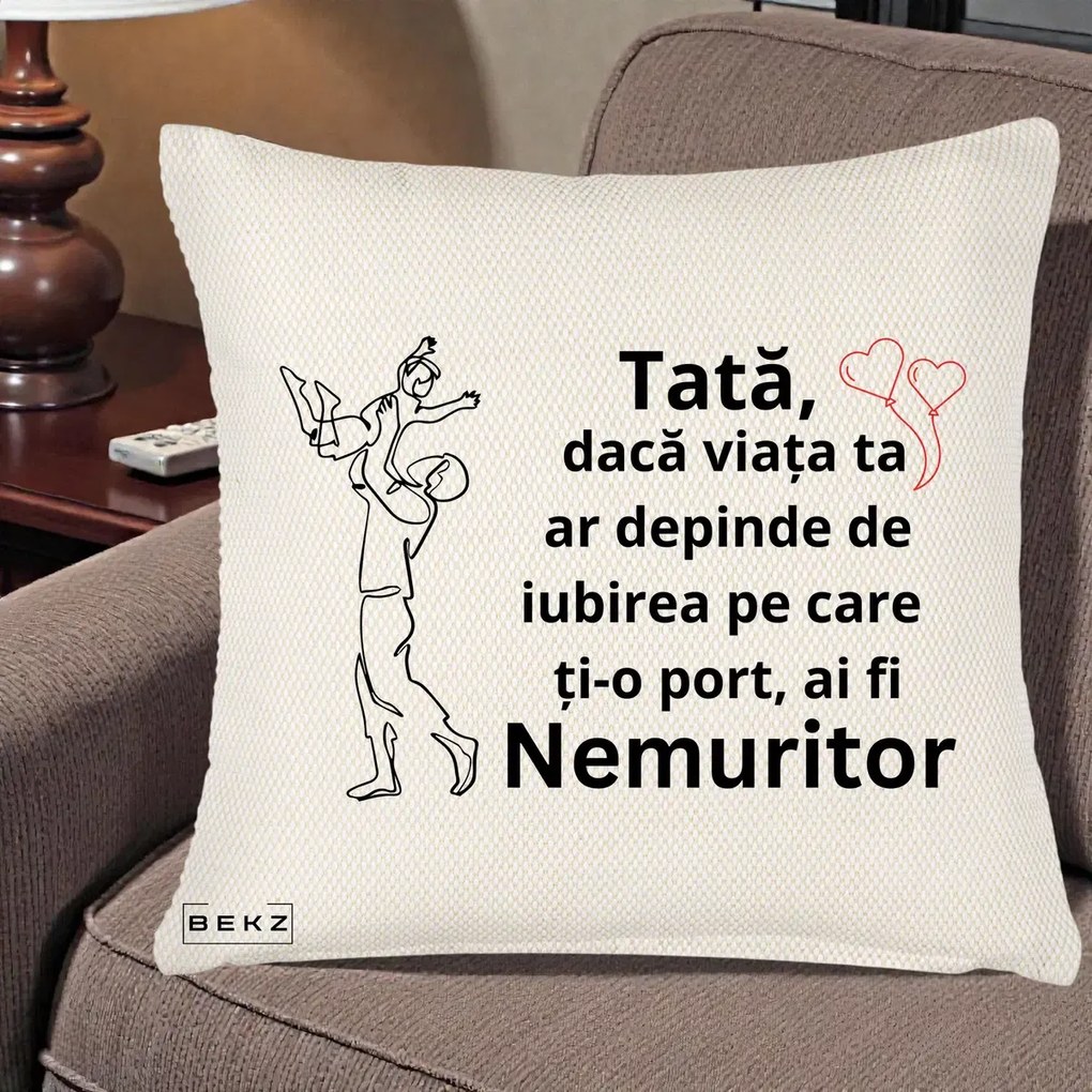 Cadou pentru Tata - Perna Personalizata Tata Nemuritor Joaca in Aer, 40x40 cm, Crem Reliefat, Husa Detasabila, Perna Inclusa, BEKZ®