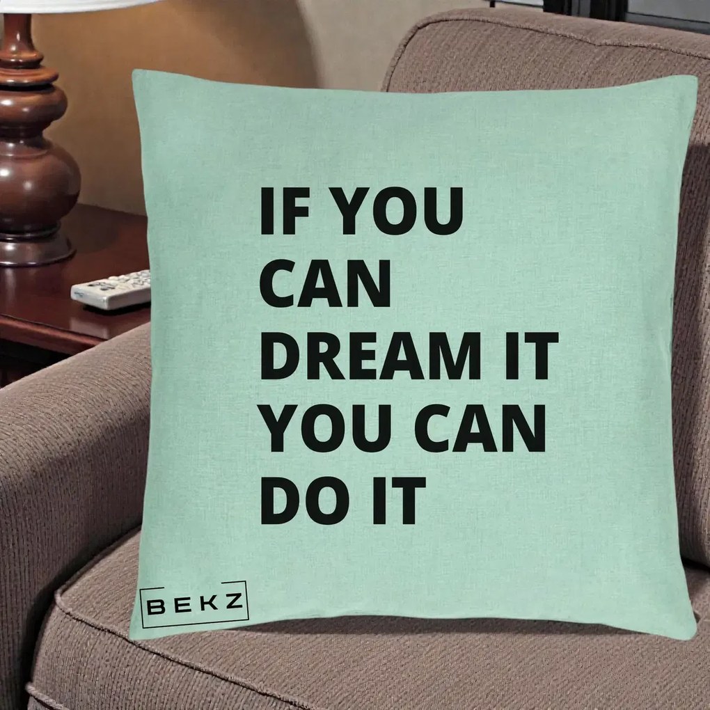 Perna Decorativa If You Can Dream It, 40x40 cm, Verde Menta, Husa Detasabila, Perna Inclusa, BEKZ®