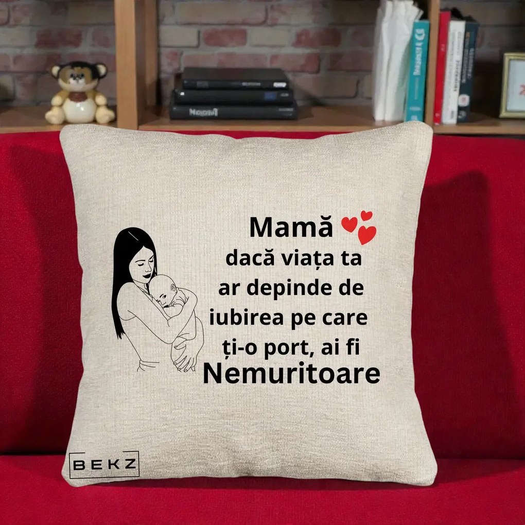 Cadou pentru Mama - Perna Personalizata Mama Nemuritoare Linie, 40x40 cm, Bej Canapea, Husa Detasabila, Perna Inclusa, BEKZ®
