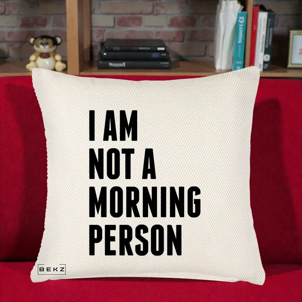 Perna Decorativa I Am Not a Morning Person, 40x40 cm, Crem Reliefat, Husa Detasabila, Perna Inclusa, BEKZ®