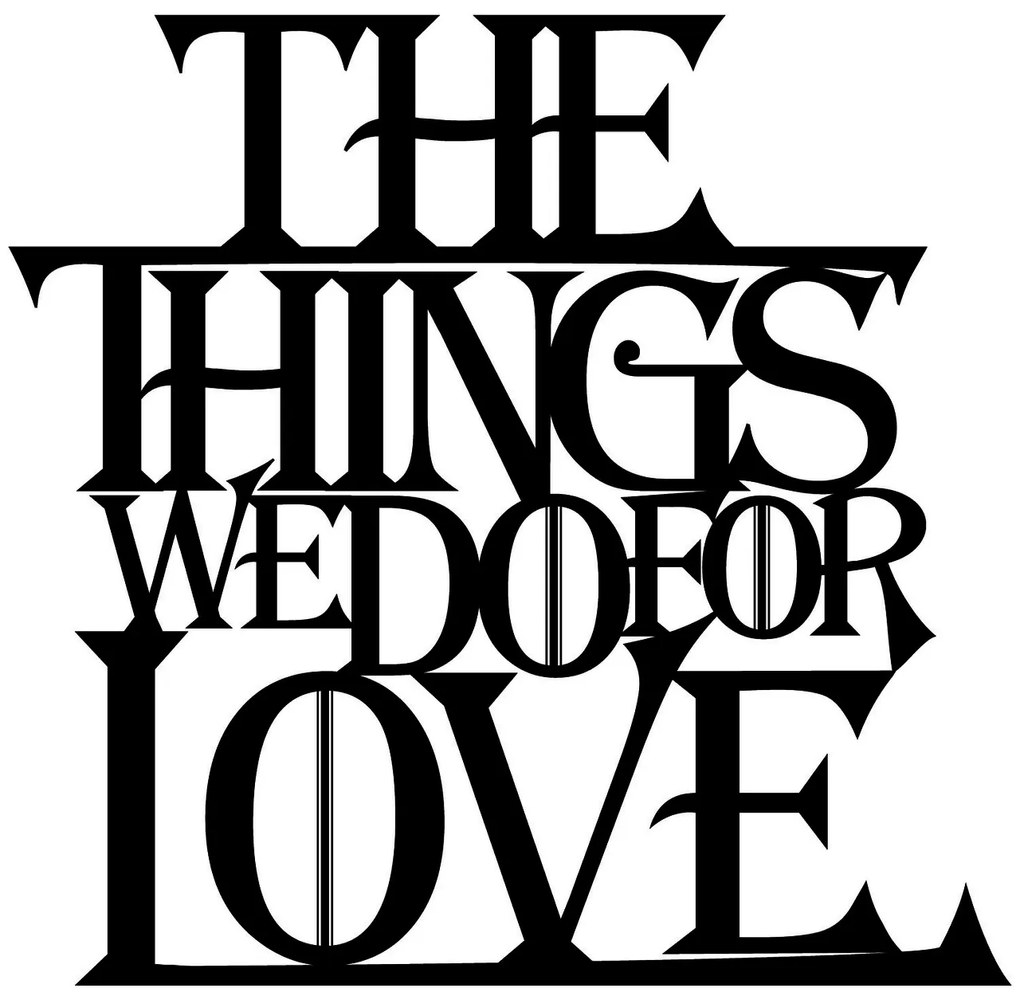 Decoratiune de perete, The Things We Do For Love, Tanelorn, 61x59 cm, metal