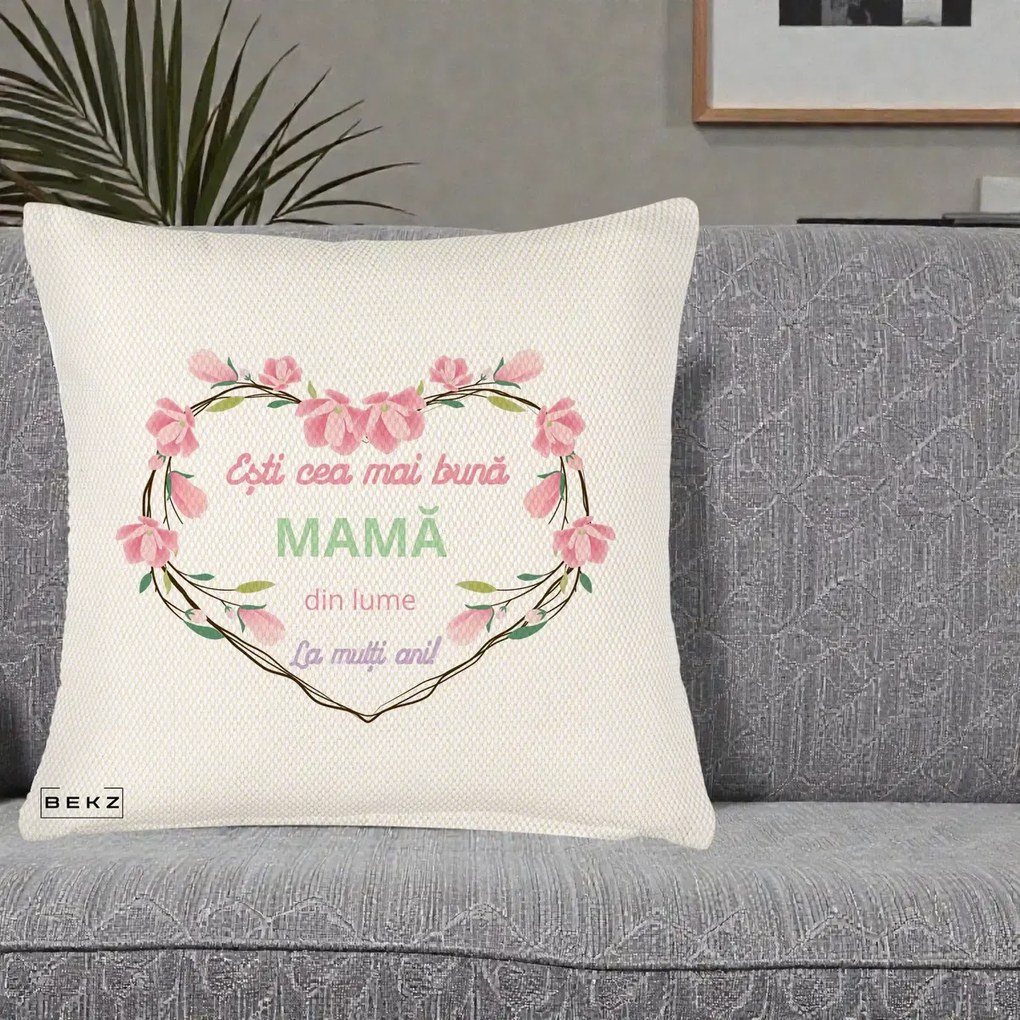 Cadou pentru Mama - Perna Personalizata Esti Cea mai Buna Mama din Lume La Multi Ani cu Inima Florala, 40x40 cm, Crem Reliefat, Husa Detasabila, Perna Inclusa, BEKZ®