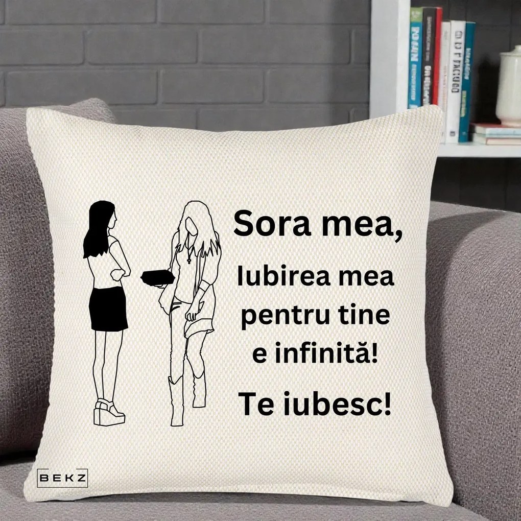 Cadou pentru Sora - Perna Personalizata Sora Mea Te Iubesc Fete Elegante cu Cadou, 40x40 cm, Crem Reliefat, Husa Detasabila, Perna Inclusa, BEKZ®