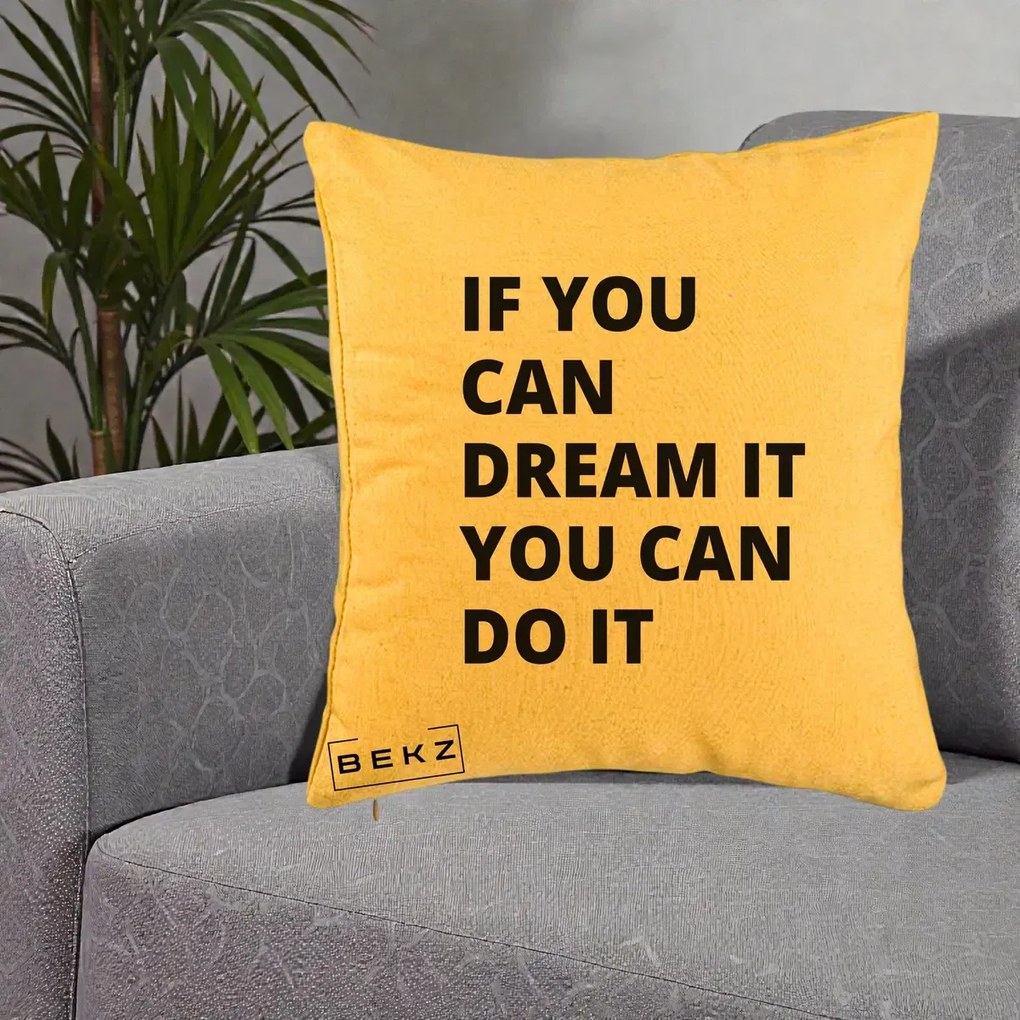 Perna Decorativa If You Can Dream It, 40x40 cm, Galben, Husa Detasabila, Perna Inclusa, BEKZ®