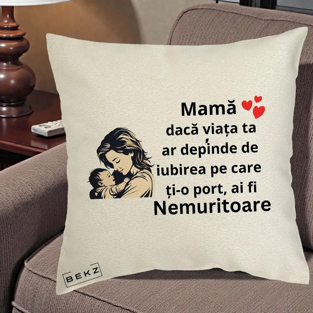 Cadou pentru Mama - Perna Personalizata Mama Nemuritoare Aproape de Bebe, 40x40 cm, Ecru, Husa Detasabila, Perna Inclusa, BEKZ®