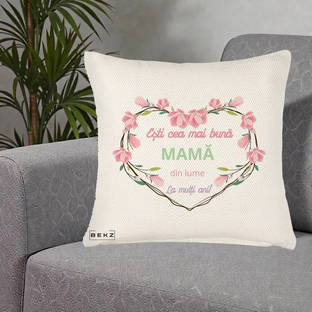 Cadou pentru Mama - Perna Personalizata Esti Cea mai Buna Mama din Lume La Multi Ani cu Inima Florala, 40x40 cm, Crem Reliefat, Husa Detasabila, Perna Inclusa, BEKZ®