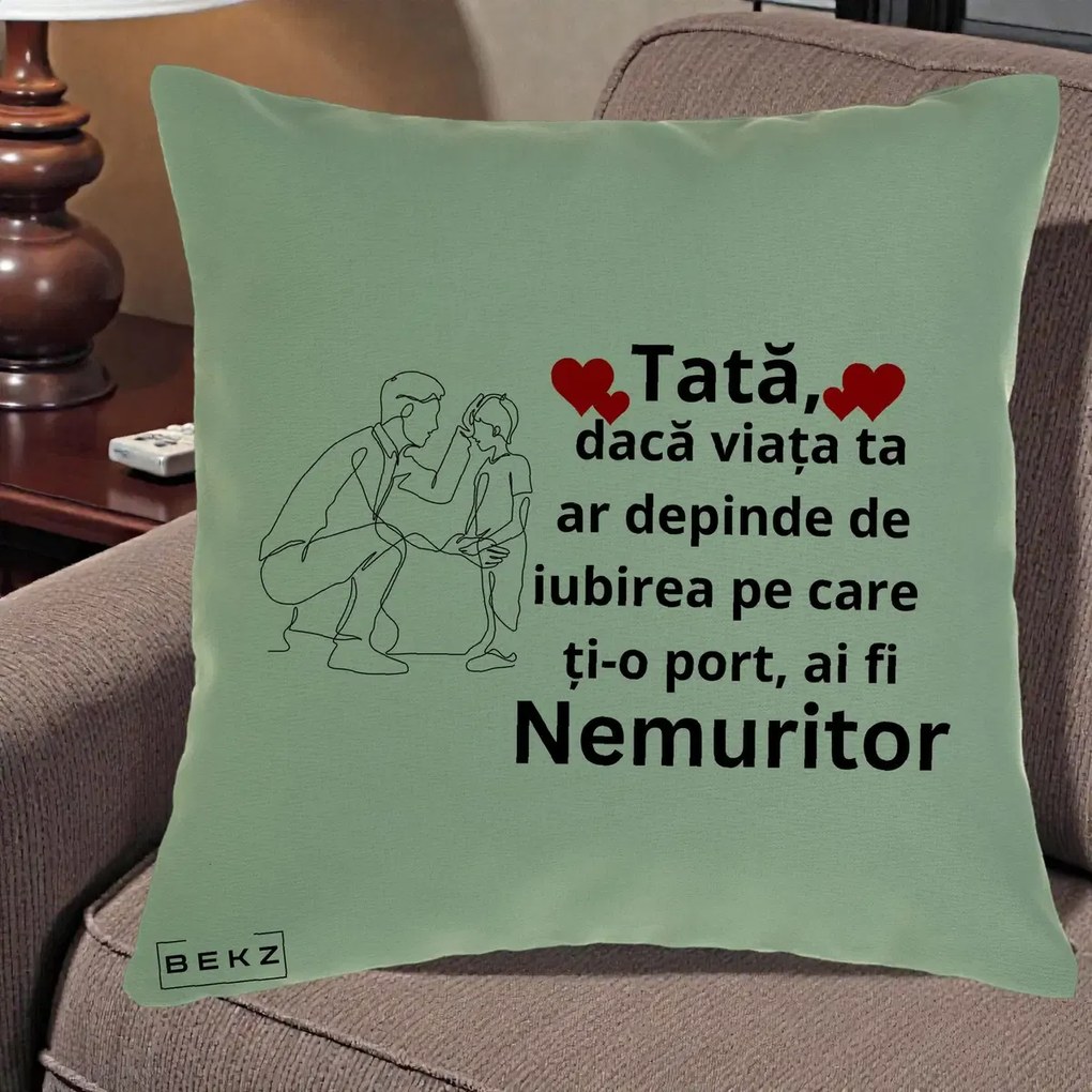 Cadou pentru Tata - Perna Personalizata Tata Nemuritor cu Inimi Rosii, 40x40 cm, Verde, Husa Detasabila, Perna Inclusa, BEKZ®