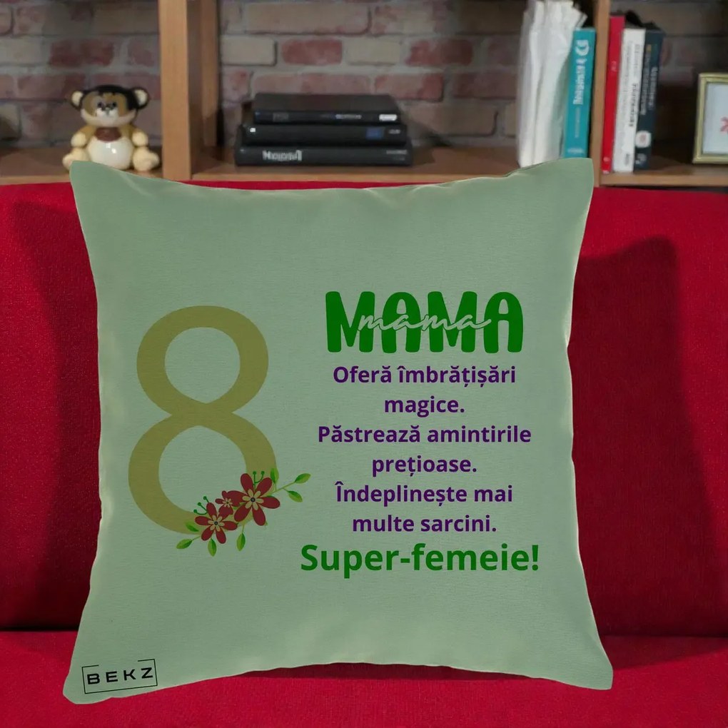 Cadou pentru Mama - Perna Personalizata Mama Super-Femeie cu Cifra 8 si Flori 8 Martie, 40x40 cm, Verde, Husa Detasabila, Perna Inclusa, BEKZ®