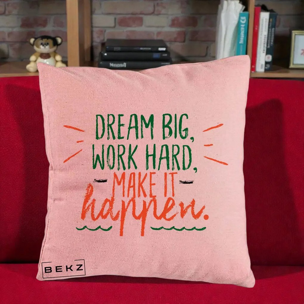 Perna Decorativa Dream Big Work Hard Mesaj Motivational, 40x40 cm, Roz, Husa Detasabila, Perna Inclusa, BEKZ®