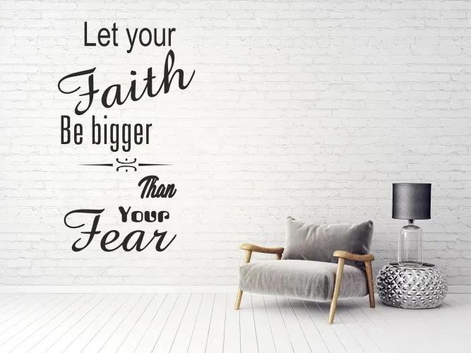 Autocolant de perete Lasă-ți credința să fie mai mare decât frica ta 80 x 160 cm