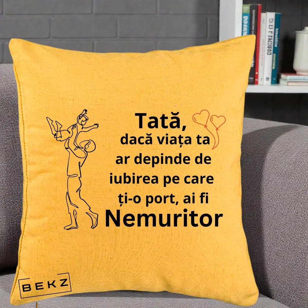 Cadou pentru Tata - Perna Personalizata Tata Nemuritor Joaca in Aer, 40x40 cm, Galben, Husa Detasabila, Perna Inclusa, BEKZ®
