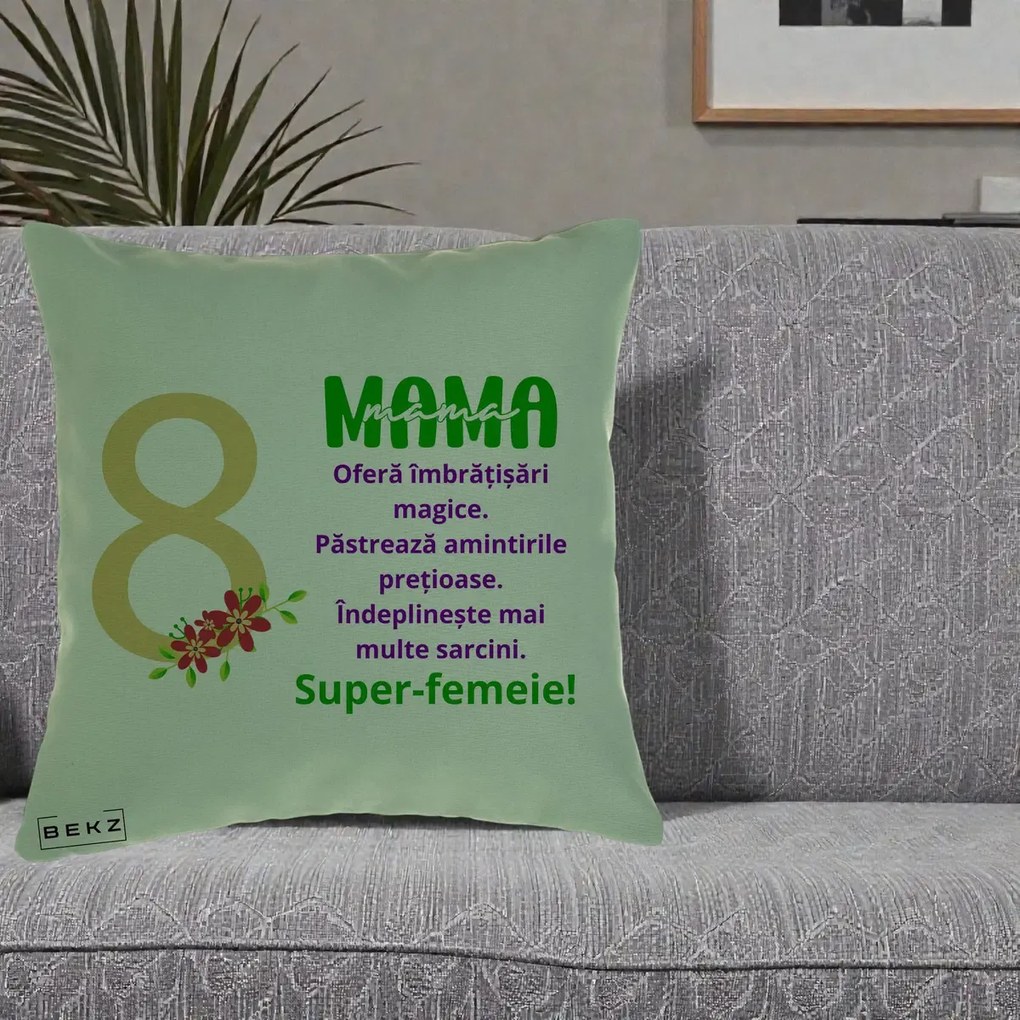 Cadou pentru Mama - Perna Personalizata Mama Super-Femeie cu Cifra 8 si Flori 8 Martie, 40x40 cm, Verde, Husa Detasabila, Perna Inclusa, BEKZ®
