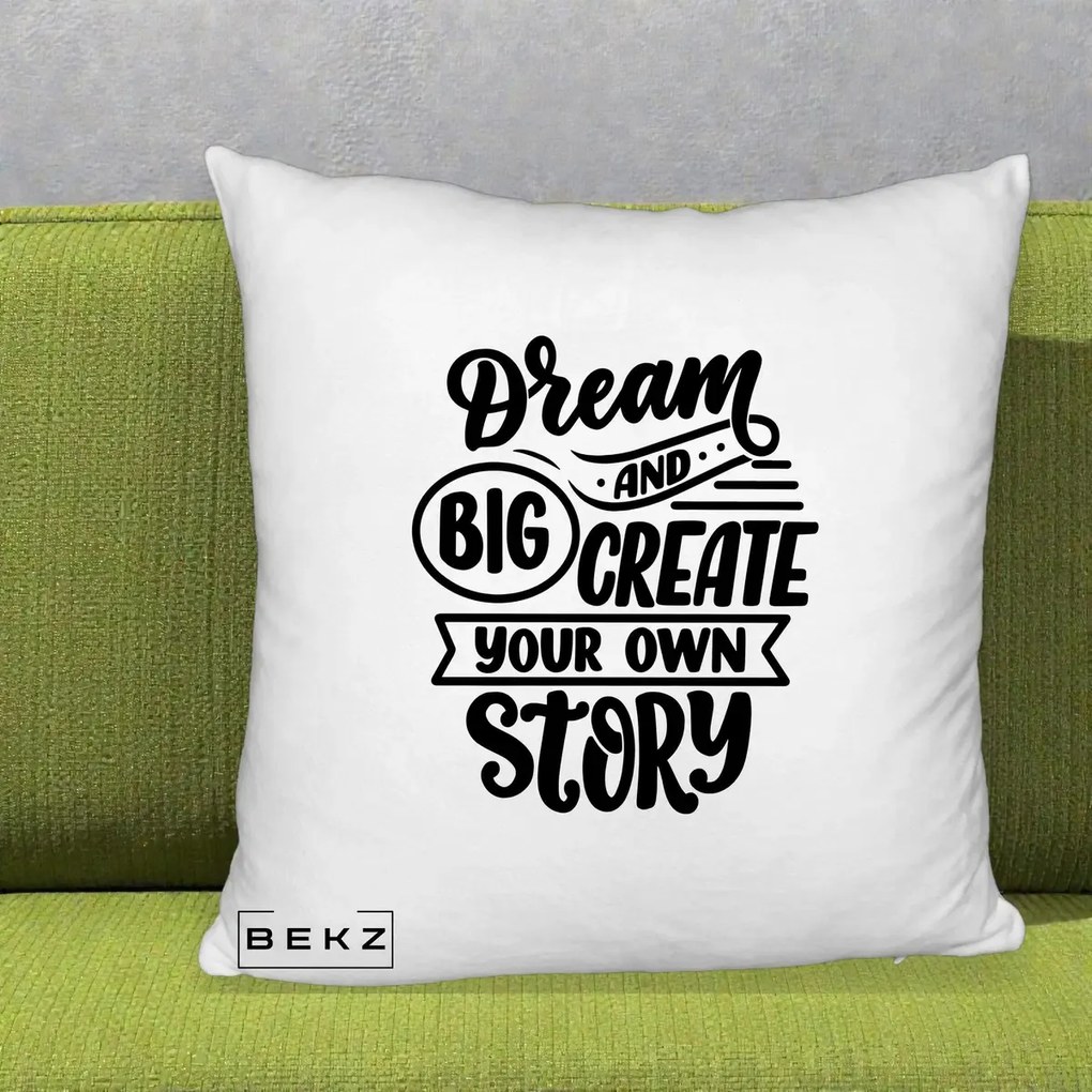 Perna Decorativa Dream Big Create Your Story, 40x40 cm, Alb Pufos, Husa Detasabila, Perna Inclusa, BEKZ®