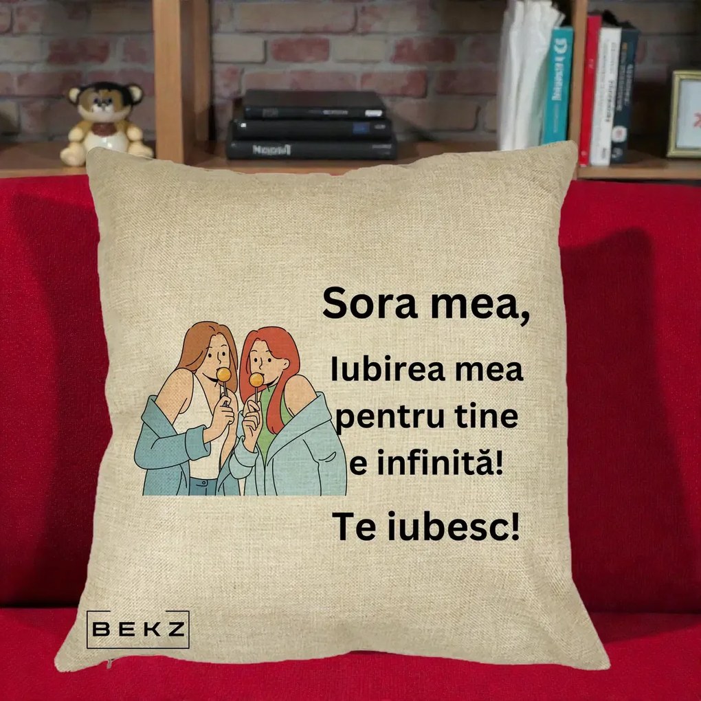 Cadou pentru Sora - Perna Personalizata Sora Mea Te Iubesc Doua Fete cu Acadele, 40x40 cm, Crem, Husa Detasabila, Perna Inclusa, BEKZ®