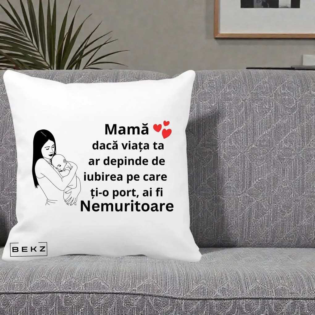 Cadou pentru Mama - Perna Personalizata Mama Nemuritoare Linie, 40x40 cm, Alba Mata, Husa Detasabila, Perna Inclusa, BEKZ®