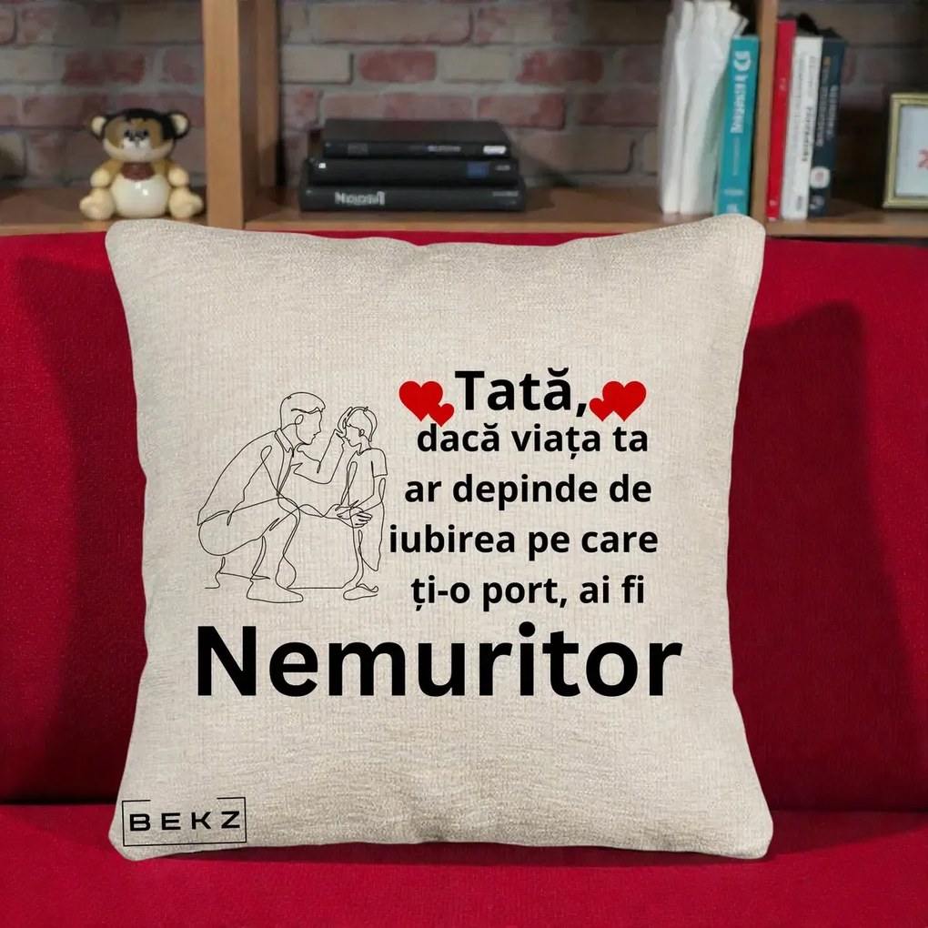 Cadou pentru Tata - Perna Personalizata Tata Nemuritor Baietel, 40x40 cm, Bej Canapea, Husa Detasabila, Perna Inclusa, BEKZ®