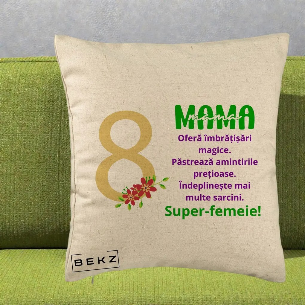 Cadou pentru Mama - Perna Personalizata Mama Super-Femeie cu Cifra 8 si Flori 8 Martie, 40x40 cm, Bej, Husa Detasabila, Perna Inclusa, BEKZ®