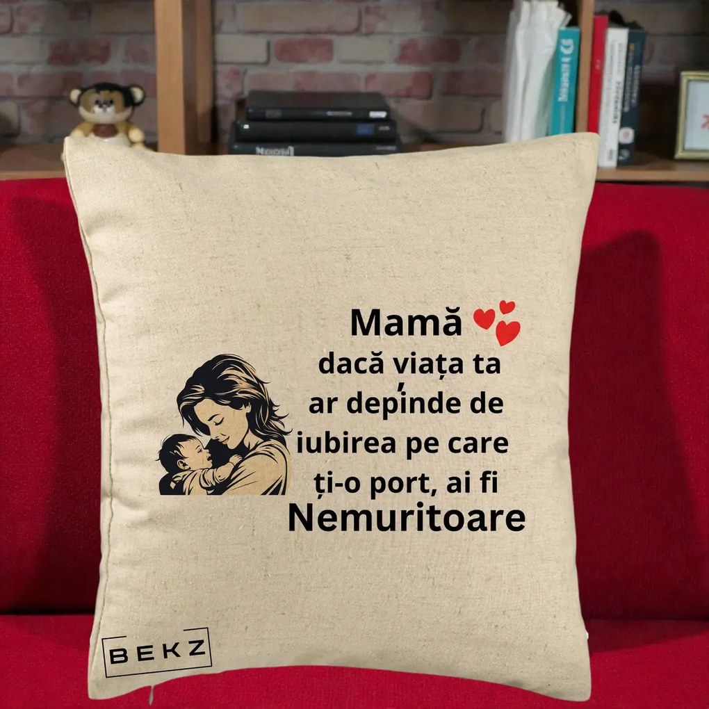 Cadou pentru Mama - Perna Personalizata Mama Nemuritoare Aproape de Bebe, 40x40 cm, Bej, Husa Detasabila, Perna Inclusa, BEKZ®