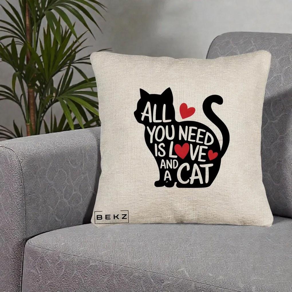 Perna Personalizata All You Need is Love and a Cat, 40x40 cm, Bej Canapea, Husa Detasabila, Perna Inclusa, BEKZ®