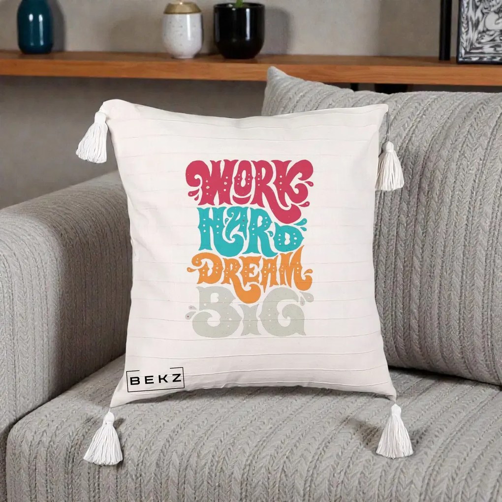 Perna Decorativa Work Hard Dream Big Retro, 40x40 cm, Bej cu Franjuri, Husa Detasabila, Perna Inclusa, BEKZ®